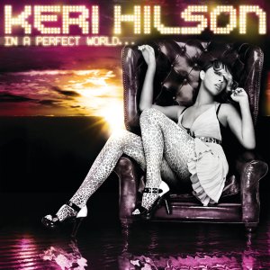 Keri Hilson - In A Perfect World… (Cover art)