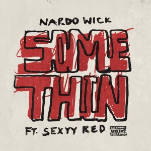 Nardo Wick - Somethin' (ft. Sexyy Red) (Cover art)