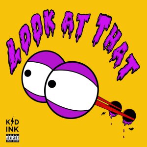 Kid Ink - Look At That (Cover art)