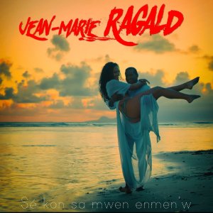 Jean-Marie Ragald - Sé Kon Sa Mwen Enmen'w (Cover art)