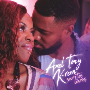 Axel Tony - Sur Tes Lèvres (ft. K-Reen) (Cover art)