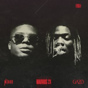 Gazo - Mauvais 2x (ft. Ninho) (Cover art)