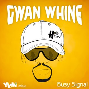 Busy Signal - Gwan Whine (Cover art)