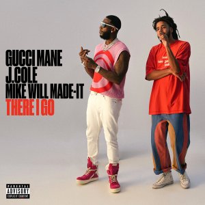 Gucci Mane - There I Go (ft. J. Cole and Mike Will Made-It) (Cover art)