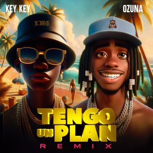 Key-Key - Tengo Un Plan (Remix) (ft. Ozuna) (Cover art)