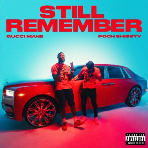 Gucci Mane - Still Remember (ft. Pooh Shiesty) (Cover art)