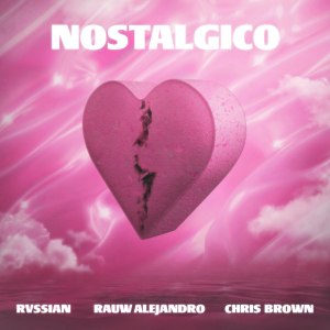 Rvssian - Nostálgico (ft. Rauw Alejandro and Chris Brown) (Cover art)
