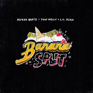 Murda Beatz and YNW Melly - Banana Split (ft. Lil Durk) (Cover art)