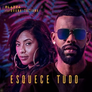 Plazza - Esquece Tudo (ft. Bruna Tatiana) (Cover art)
