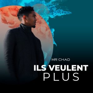 Mr Chao - Ils Veulent Plus (Cover art)
