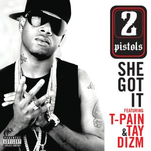 2 Pistols - She Got It (ft. T-Pain And Tay Dizm) (Cover art)