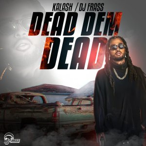 DJ Frass - Dead Dem Dead (ft. Kalash) (Cover art)