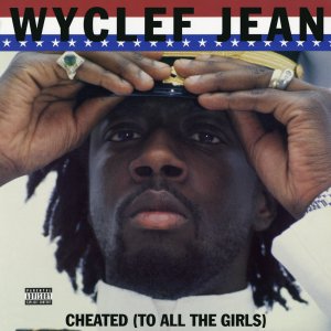 Wyclef Jean - Cheated (To All The Girls) (Cover art)