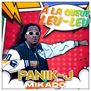 Panik-J - À La Queue Leu Leu (ft. Mikado) (Cover art)