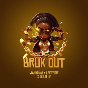 Jahyanaï and Leftside - Bruk Out (Cover art)