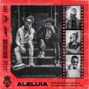 Supa Squad - Aleluia (ft. Apollo G, Elji Beatzkilla and Deejay Telio) (Cover art)
