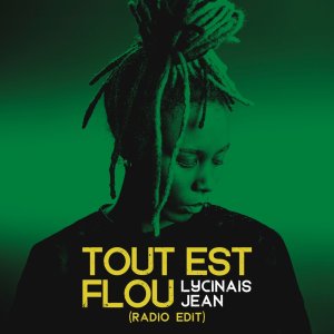 Lycinaïs Jean - Tout Est Flou (Radio Edit) (Cover art)