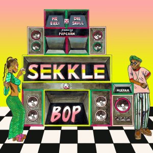 Mr Eazi and Dre Skull - Sekkle and Bop (ft. Popcaan) (Cover art)