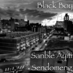 Black Boy Haiti - Sanble Ayiti Sendomeng (Cover art)