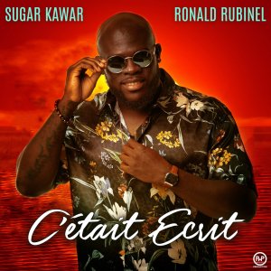 Sugar Kawar - C'était Écrit (ft. Ronald Rubinel) (Cover art)