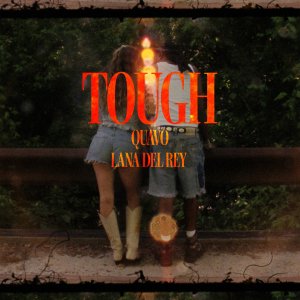 Quavo - Tough (ft. Lana Del Rey) (Cover art)