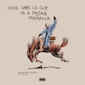 Bad Bunny - Nadie Sabe Lo Que Va A Pasar Mañana (Cover art)