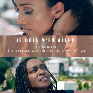 DJ Jackson and Patrick Lafrontière - Je Dois M'en Aller (ft. Méthi'S and Suzy Trébeau) (Cover art)