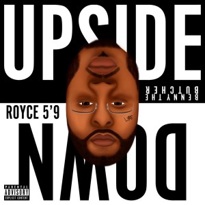 Royce Da 5'9" - Upside Down (ft. Benny The Butcher and Ashley Sorrell) (Cover art)