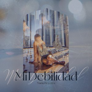 Maria Becerra - Mi Debilidad (Cover art)