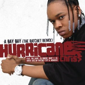 Hurricane Chris - A Bay Bay (The Ratchet Remix) (ft. The Game, Lil Boosie, Baby, E-40, Angie Locc and Jadakiss) (Cover art)