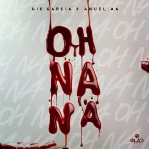 Nio Garcia and Anuel AA - Oh Na Na (Cover art)