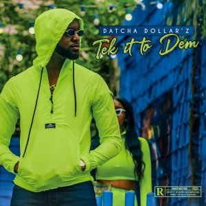 Datcha Dollar'z - Tek It To Dem (Cover art)