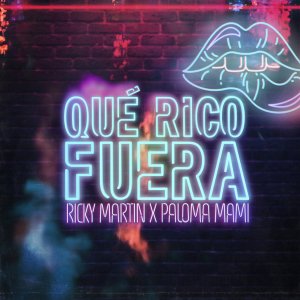 Ricky Martin - Qué Rico Fuera (ft. Paloma Mami) (Cover art)