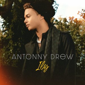 Antonny Drew - ILY (I Love You) (Cover art)