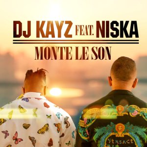 DJ Kayz - Monte Le Son (ft. Niska) (Cover art)