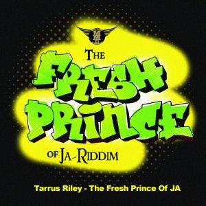 Tarrus Riley - The Fresh Prince Of JA (Cover art)