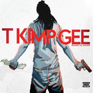 T Kimp Gee - Réussir Ou Mourir (Cover art)