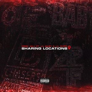 Meek Mill - Sharing Locations (ft. Lil Baby and Lil Durk) (Cover art)
