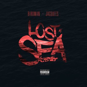 Birdman and Jacquees - Lost At Sea (Cover art)