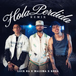 Luck Ra - Hola Perdida (Remix) (ft. Maluma and Khea) (Cover art)