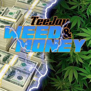Teejay - Weed And Money (Cover art)