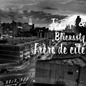 Ti Wayk and Blicassty - Frère De Cité (Cover art)