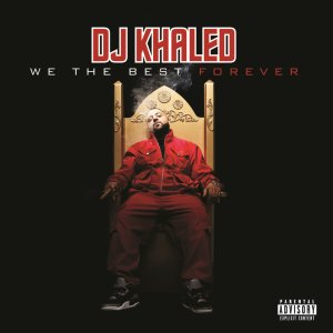 DJ Khaled - We The Best Forever (Cover art)