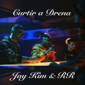 Jay Kim and RR - Curtir A Drena (Cover art)