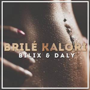 Bilix and Daly - Brilé Kalori (Cover art)