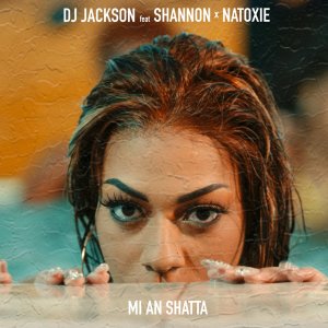 DJ Jackson - Mi An Shatta (ft. Shannon and Natoxie) (Cover art)