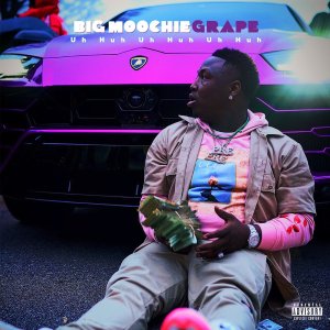 Big Moochie Grape - Uh Huh Uh Huh Uh Huh (Cover art)