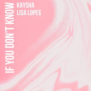 Kaysha - If You Don't Know (ft. Lisa Lopes) (Cover art)