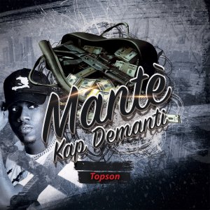 Topson - Mantè Kap Démanti (Cover art)