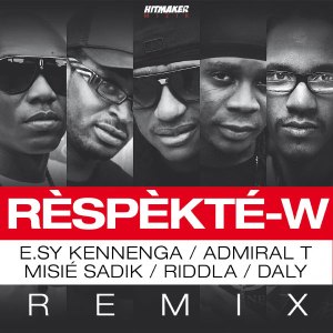 Daly - Rèspèkté'w (Remix) (ft. E.sy Kennega, Admiral T, Misié Sadik and Riddla) (Cover art)